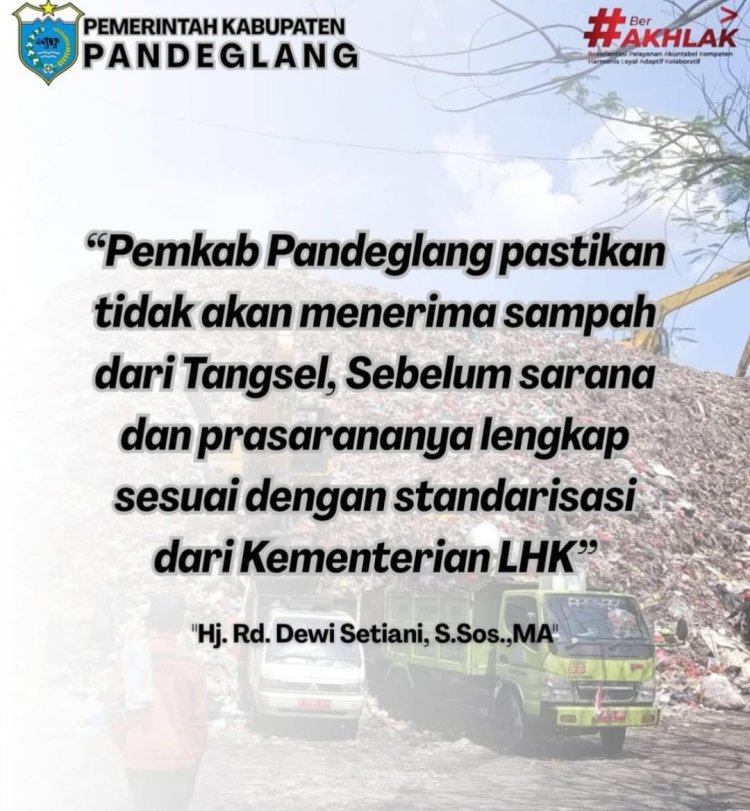 DPC AMIRA Apresiasi Pemda Pandeglang Terkait Penghentian Kiriman Sampah Dari Tangsel, & Meminta Ini Bukan Hanya Obat Penenang Untuk Masyarakat